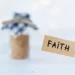 Image of decorative item and word faith illustrate having faith